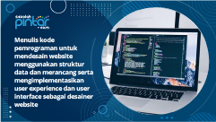 Menulis Kode Pemrograman untuk Mendesain Website Menggunakan Struktur Data dan Merancang Serta Mengimplementasikan User Experience dan User Interface sebagai Desainer Website